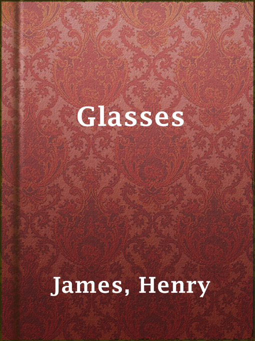 Title details for Glasses by Henry James - Available
